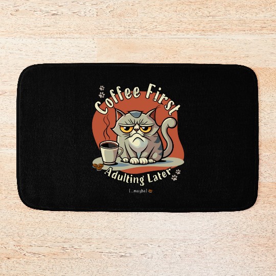 Coffee First - Adulting Later (...maybe) Bath Mats