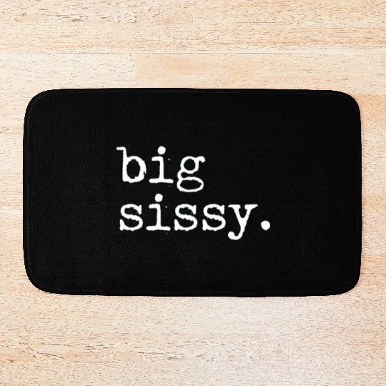 Big Sissy Bath Mats