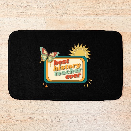 Teacher Appreciation, best history teacher ever Bath Mats