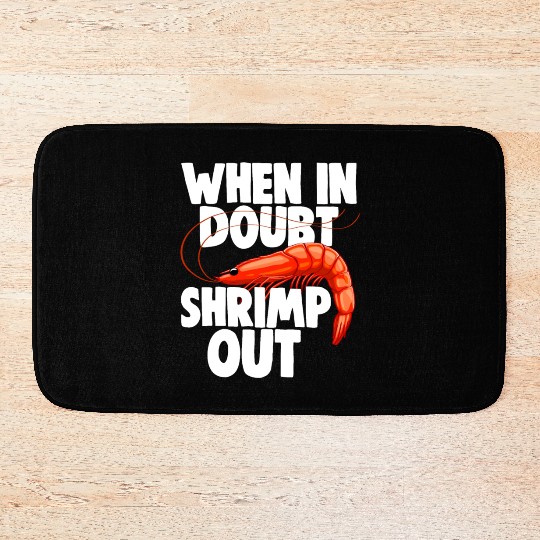 When In Doubt Shrimp Out Bath Mats