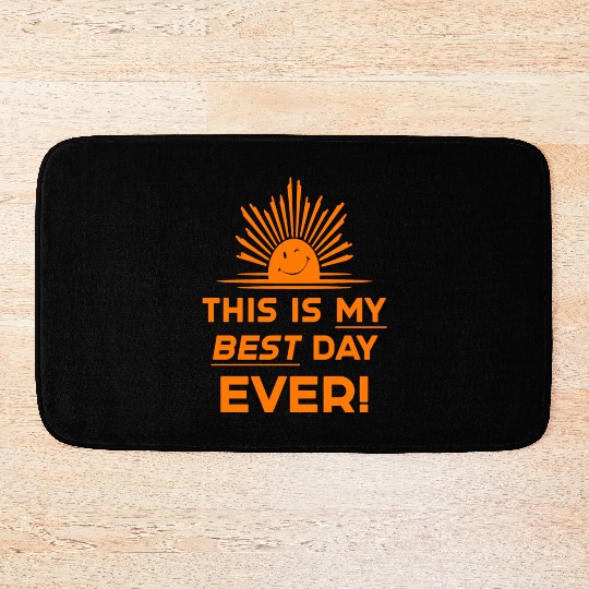 This Is My Best Day EVER DESIGN Bath Mats
