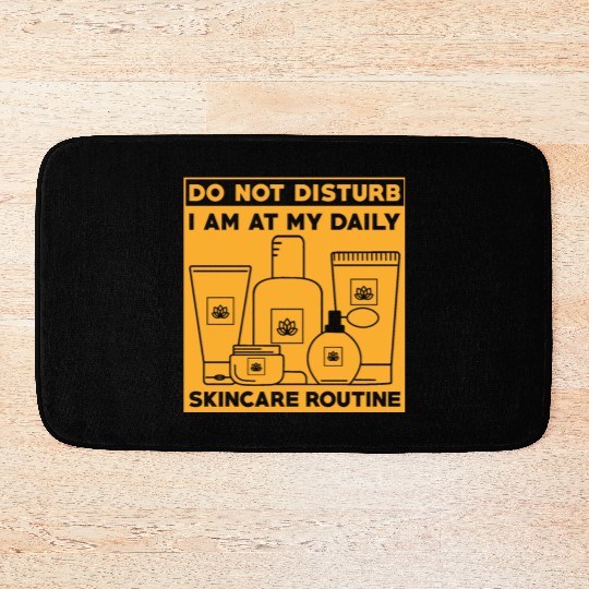 Skincare Routine Funny Design Do Not Disturb Bath Mats
