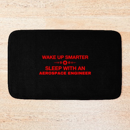 WAKE UP SMARTER SLEEP WITH AN AEROSPACE ENGINEER Bath Mats