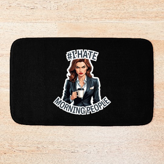 Business Woman #I hate morning people Version 1 Bath Mats