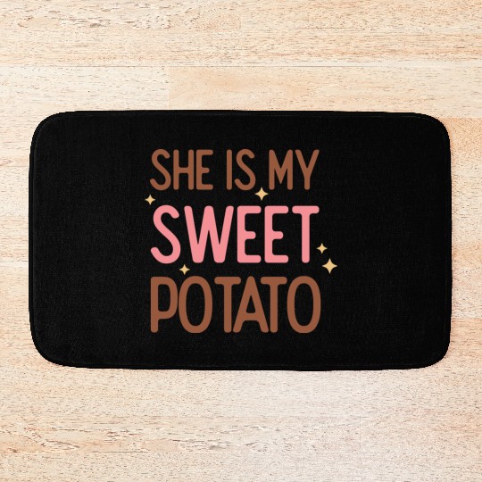 She Is My Sweet Potato Bath Mats