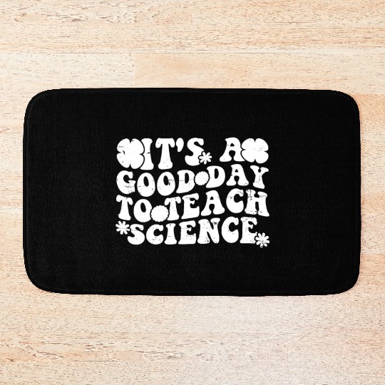 Its A Good Day To Teach Science Earth Funny Bath Mats