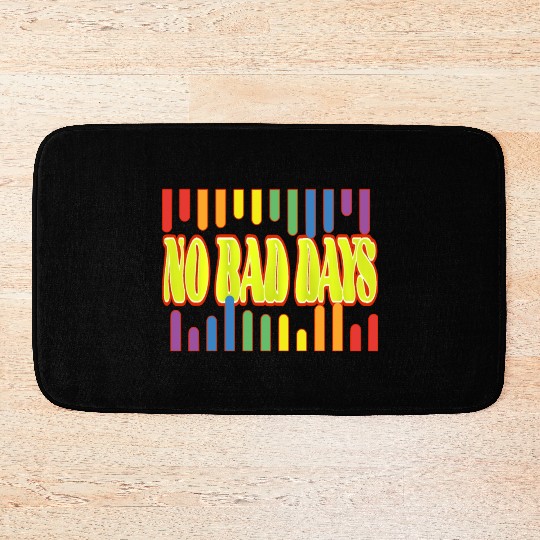 No bad days Bath Mats