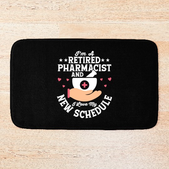 I'm A Retired Pharmacist Medical Tech Pharmacy Bath Mats