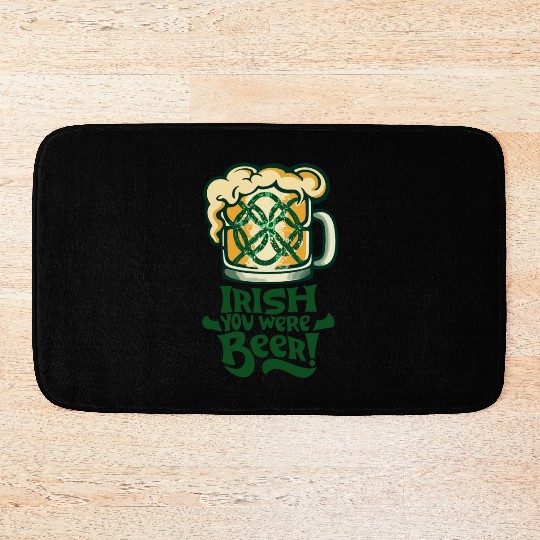 Irish you were beer Bath Mats