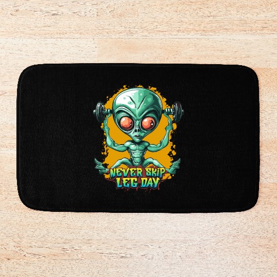 Never skip leg day, Gym Workout, Alien gym Bath Mats