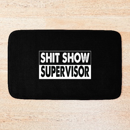 Cool S.h.i.t Show Supervisor Hilarious Vintage Bath Mats