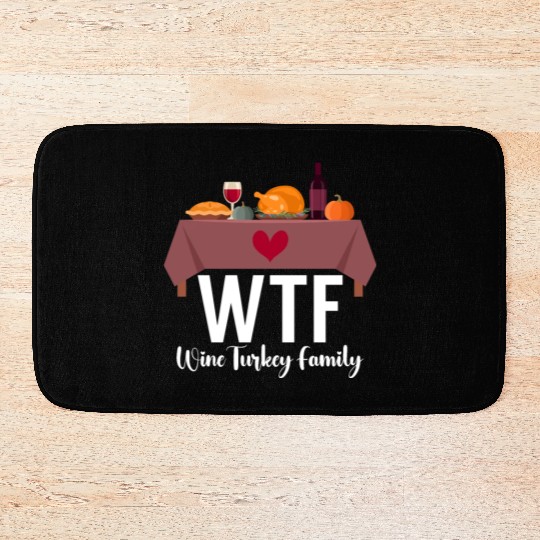 Thanksgiving WTF Wine Turkey Family Fall Harvest Bath Mats