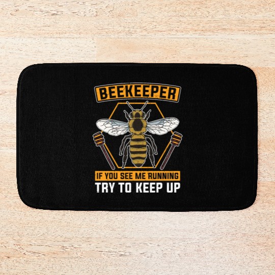 If you see me running, run with it Beekeeper Bath Mats