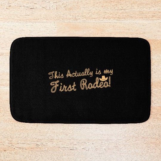 This Actually Is My First Rodeo Bath Mats