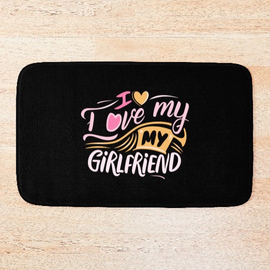 I Love My Girlfriend Bath Mats