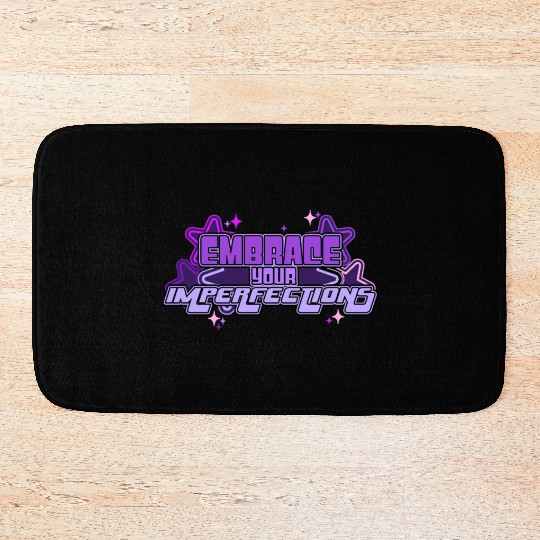 Embrace Your Imperfections Positivity Quote Y2K Ae Bath Mats