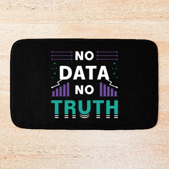 Data Mining No Data No Truth Analyst Programmer Bath Mats