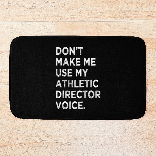 Funny Saying Athletic Director Novelty Bath Mats