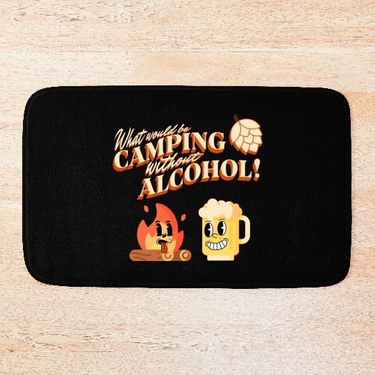 What Would Be Camping Without Alcohol Bath Mats