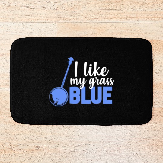 I Like My Grass Blue, Banjo Bath Mats