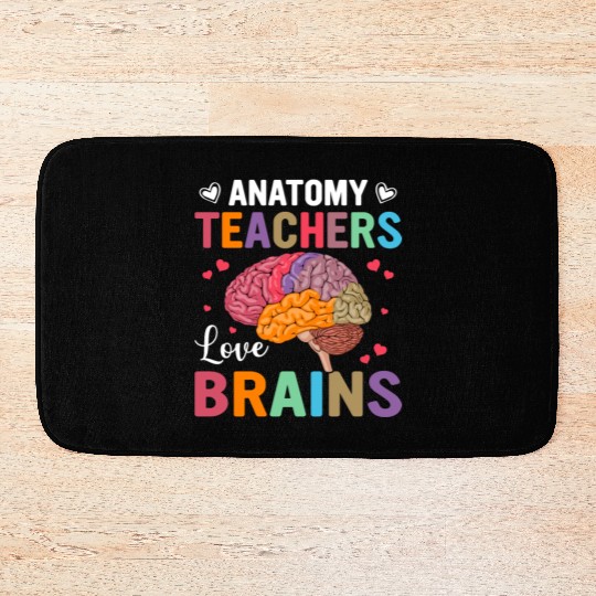Anatomy Teachers love Brains Bath Mats