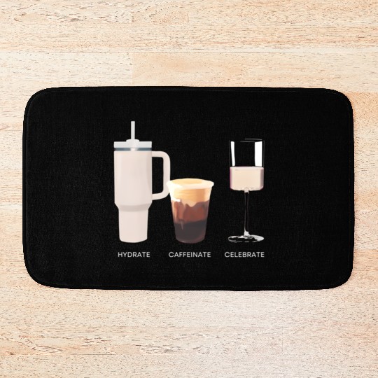 Hydrate Caffeinate Celebrate Water Coffee Rose Bath Mats