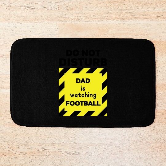 Do Not Disturb Dad Bath Mats