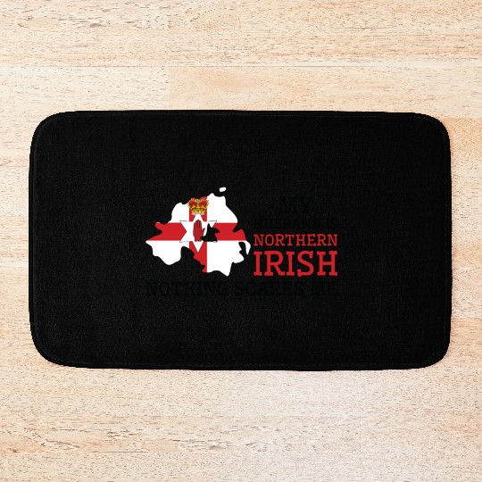 Nothing Scares Me My Wife Is Northern Irish Bath Mats