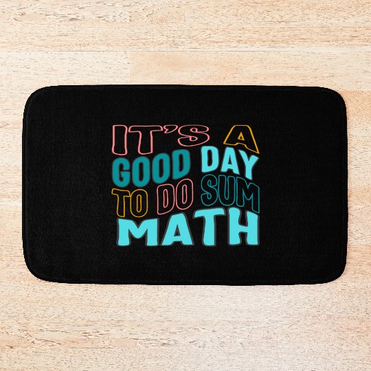 Math Teacher Bath Mats, It's A Good Day To Do Sum