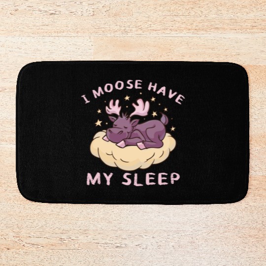 I Moose Have My Sleep Youth Cute Moose Bath Mats