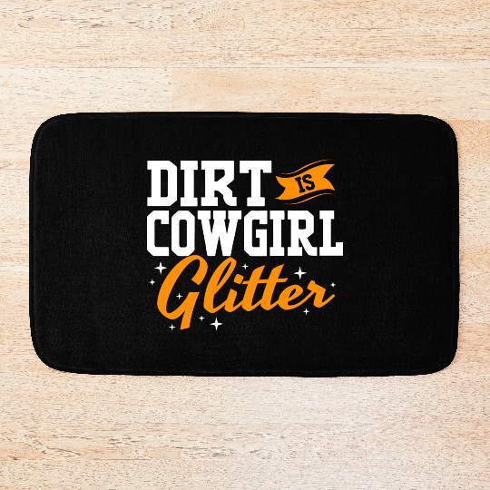Funny Barrel Racing Women Dirt Is Cowgirl Glitter Bath Mats