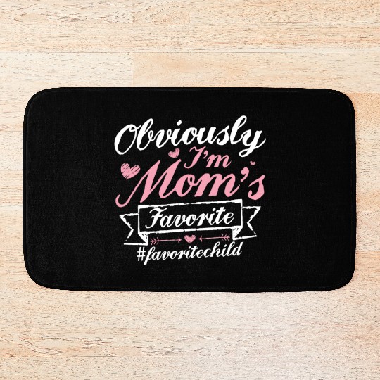 Obviously i'm mom's favorite | lovely mothers day Bath Mats
