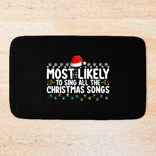 Most Likely To Sing All The Christmas Songs Bath Mats