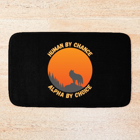 Human By Chance Alpha By Choice Alpha Wolf Bath Mats