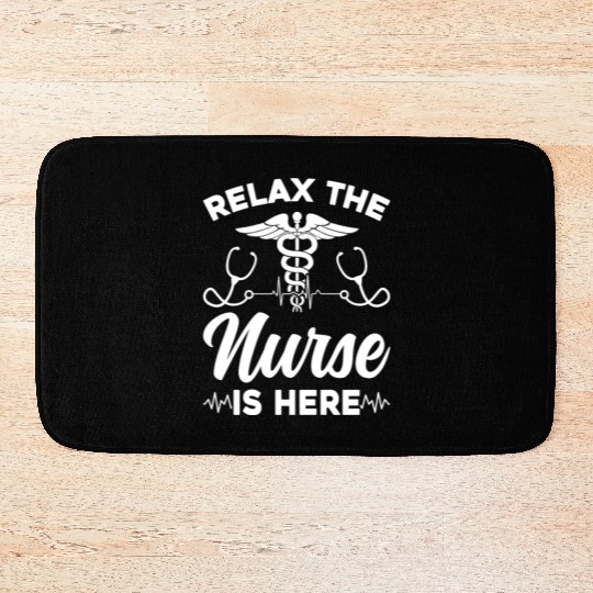 Relax The Nurse Is Here - Registered Nurse Hospita Bath Mats