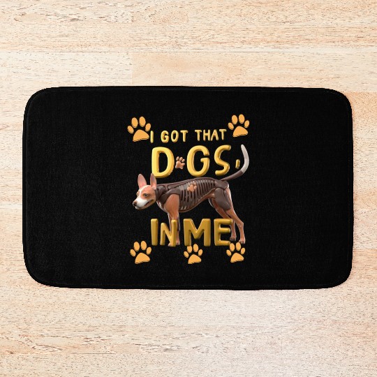 i got that dog in me xray funny saying meme Bath Mats