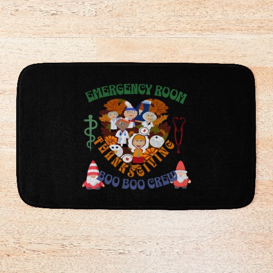 Emergency Room Thanksgiving Boo Boo crew Bath Mats