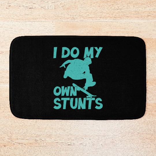I Do My Own Stunts Skateboarding Skater Skateboard Bath Mats