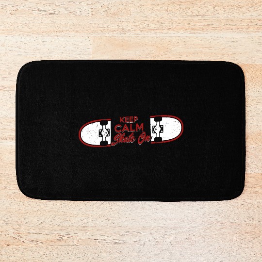 Keep Calm Skate On Skateboard Skater Skateboarding Bath Mats