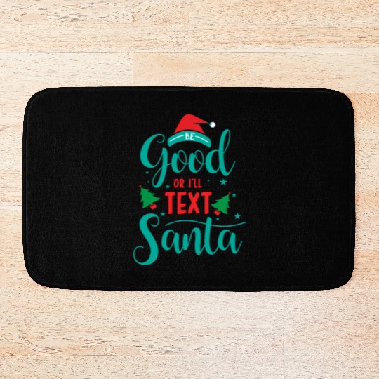 good for I'll text santa Bath Mats