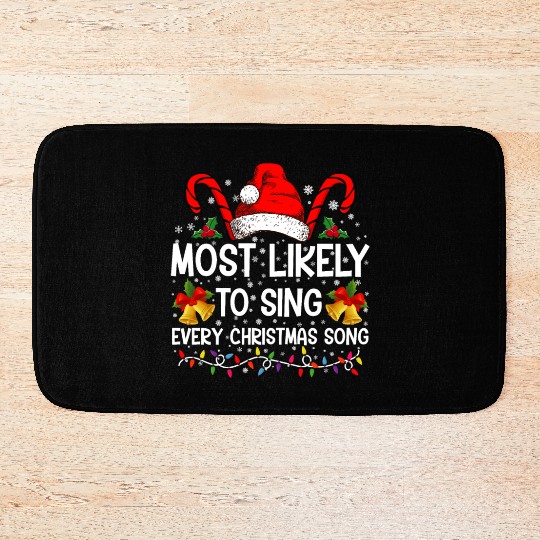 Most Likely Sing Every Christmas Song Xmas Family Bath Mats