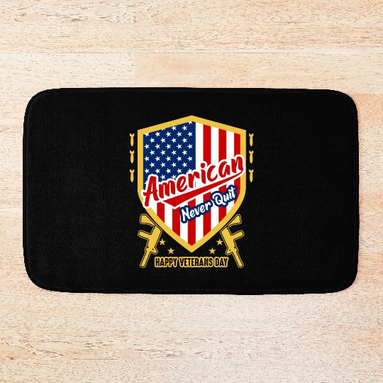 American Never Quit Happy Veterans Day Bath Mats