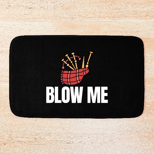 Blow Me Bagpipe Lover Bagpiper Classical Marching Bath Mats