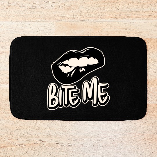 Bite Me ©WhiteTigerLLC.Com LIKE US ON FACEBOOK Bath Mats