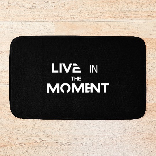 Live in the moment Bath Mats