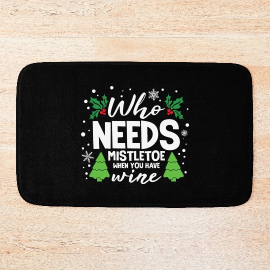 Who Needs Mistletoe When You Have Wine Bath Mats