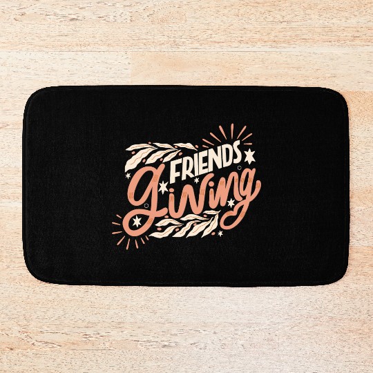 FRIENDS GIVING Bath Mats