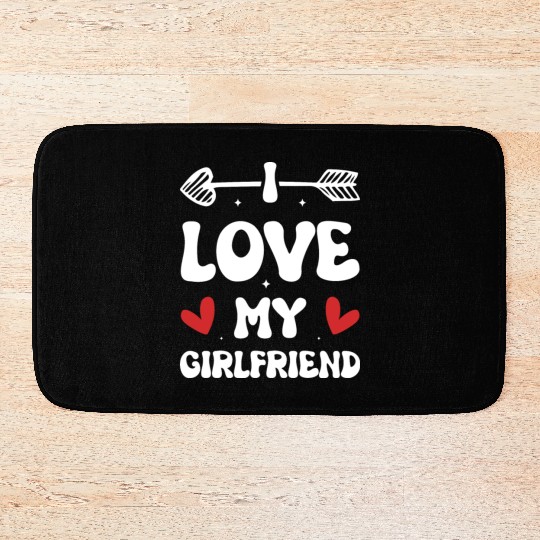 I love my Girlfriend Bath Mats