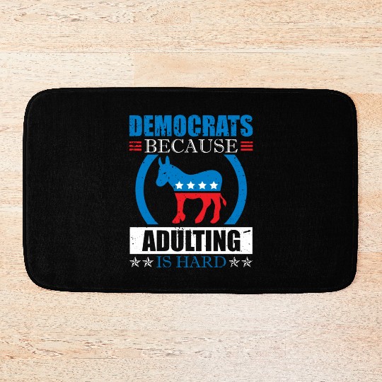 Democrats Because Adulting Is Hard Voting Joke Bath Mats