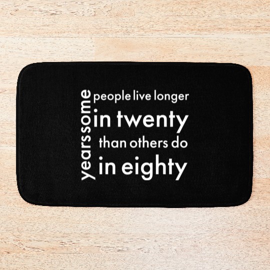 doctor who quotes ,some people live longer Bath Mats